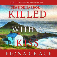 Killed With a Kiss - Fiona Grace