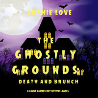 The Ghostly Grounds: Death and Brunch - Sophie Love