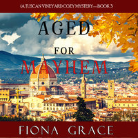 Aged for Mayhem - Fiona Grace