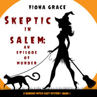 Skeptic in Salem: An Episode of Murder - Fiona Grace