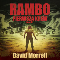 Rambo. Pierwsza krew. Tom III - David Morrell