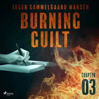Burning Guilt - Chapter 3 - Inger Gammelgaard Madsen