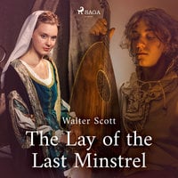 The Lay of the Last Minstrel - Sir Walter Scott