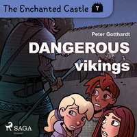 The Enchanted Castle 7 - Dangerous Vikings - Peter Gotthardt
