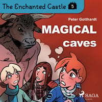 The Enchanted Castle 5 - Magical Caves - Peter Gotthardt
