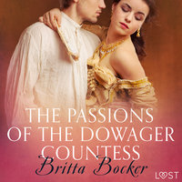 The Passions of the Dowager Countess - Erotic Short Story - Britta Bocker