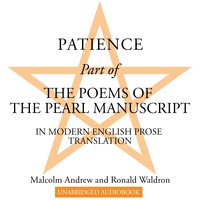 Patience: Part of The Poems of the Pearl Manuscript in Modern English Prose Translation - Malcolm Andrew, Ronald Waldron