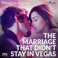 The Marriage That Didn’t Stay In Vegas - Phoenix Rayne
