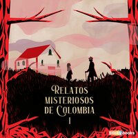 Relatos misteriosos de Colombia 1 - Diana Carolina Hernández, Mauricio Manjarrés Caicedo