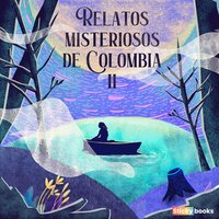 Relatos misteriosos de Colombia 2 - Diana Carolina Hernández, Mauricio Manjarrés Caicedo