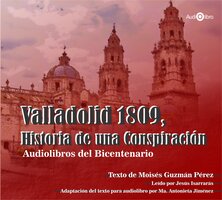 Valladolid 1809. Historia de una Conspiración - Dr. Moisés Guzmán Pérez