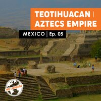 Mexico – Teotihuacan / Aztecs Empire - Billyana Trayanova