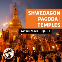 Myanmar – Shwedagon Pagoda / Temples - Billyana Trayanova