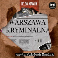 Warszawa Kryminalna Cz. 3 - Helena Kowalik