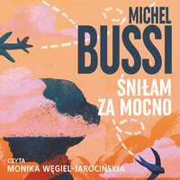 Śniłam za mocno - Michel Bussi