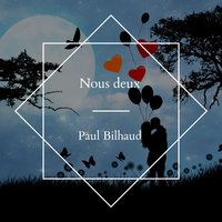 Nous deux - Paul Bilhaud