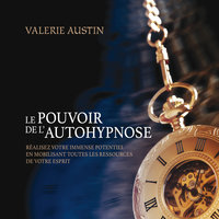 Le pouvoir de l'autohypnose - Valérie Austin