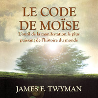 Le code de Moïse: Le code de Moïse - James F. Twyman
