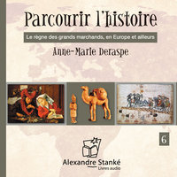 Parcourir l'histoire, vol. 6 - Anne-Marie Deraspe