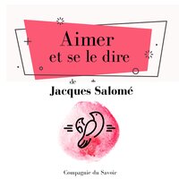 Aimer et se le dire - Jacques Salomé