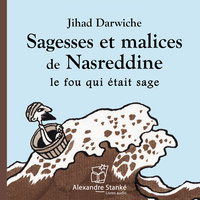 Sagesses et malices de Nasreddine - Jihad Darwiche