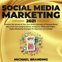 Social Media Marketing 2021 - Michael Branding