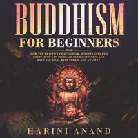 Buddhism for Beginners - Harini Anand
