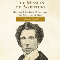 The Mission of Parenting - Thomas Smyth