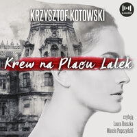 Krew na Placu Lalek - Krzysztof Kotowski