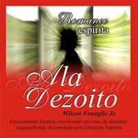 Ala Dezoito (Integral) - Wilson Frungilo Jr.