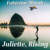 Juliette, Rising - Fabienne Marsh