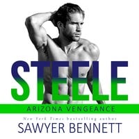 Steele: An Arizona Vengeance Novel - Sawyer Bennett