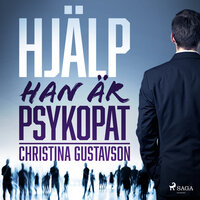 Hjälp - han är psykopat - Christina Gustavson
