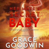 Her Mate's Secret Baby - Grace Goodwin