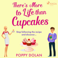 There's More To Life Than Cupcakes - Poppy Dolan