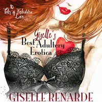Giselle's Best Adultery Erotica: 10 Tales of Forbidden Love - Giselle Renarde