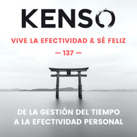 De la gestión del tiempo a la efectividad personal - KENSO
