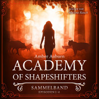 Academy of Shapeshifters - Sammelband 1 - Amber Auburn