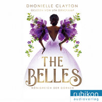 The Belles 2: Königreich der Dornen - Dhonielle Clayton