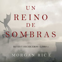 Un Reino de Sombras (Reyes y Hechiceros—Libro #5) - Morgan Rice