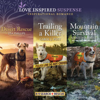 Desert Rescue & Trailing a Killer & Mountain Survival - Lisa Phillips, Christy Barritt, Carol J. Post
