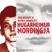 Hugarheimur morðingja - Breskir raðmorðingjar. 1. þáttur: Ian Brady og Myra Hindley - Lone Theils