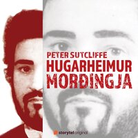 Hugarheimur morðingja - Breskir raðmorðingjar. 3. þáttur: Peter Sutcliffe - Yorkshire-slægjarinn - Lone Theils
