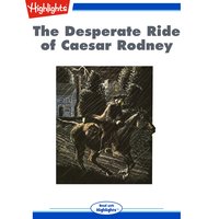 The Desperate Ride of Caesar Rodney - Candace Fleming