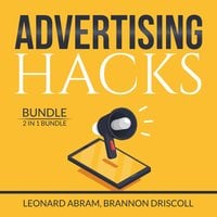Advertising Hacks Bundle: 2 in 1 Bundle, The Website Advertising and The Advertising Concept - Leonard Abram, Brannon Driscoll