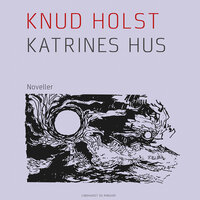 Katrines hus - Knud Holst