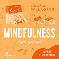 Lunedì - Mindfulness - Grazia Pallagrosi