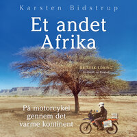 Et andet Afrika. På motorcykel gennem det varme kontinent - Karsten Bidstrup