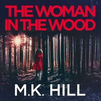 The Woman in the Wood - M.K. Hill