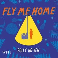 Fly Me Home - Polly Ho-Yen